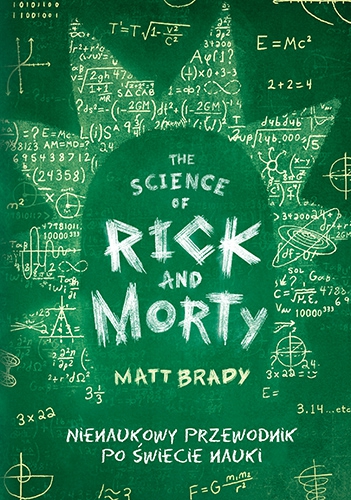 The Science of Rick and Morty. Nienaukowy przewodnik po świecie nauki