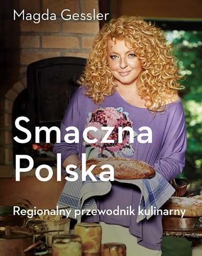 Smaczna Polska. Regionalny przewodnik kulinarny