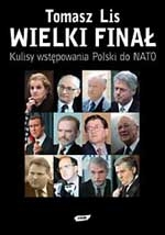 Wielki finał. Kulisy wstępowania Polski do NATO